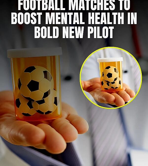 Doctors to Prescribe Football to Boost Mental Health in Bold New Pilot
