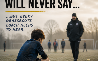 15 THINGS CHILDREN WILL NEVER SAY… BUT EVERY GRASSROOTS COACH NEEDS TO HEAR