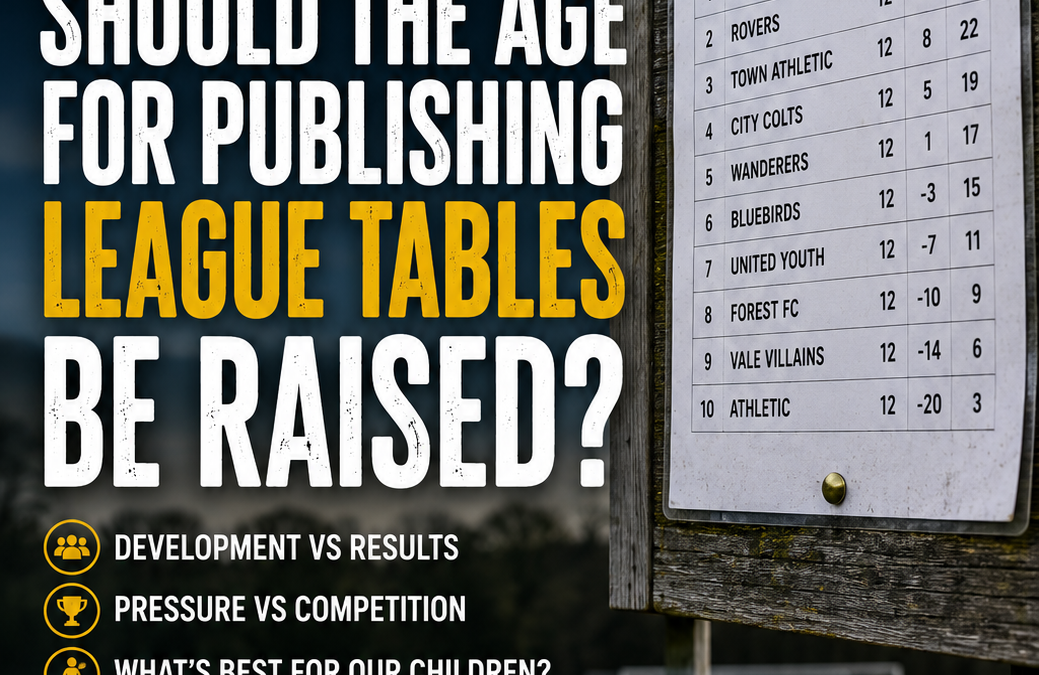 SHOULD THE AGE FOR PUBLISHING LEAGUE TABLES BE CHANGED?
